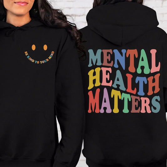 Mental Health Matter Hoodies Be Kind To Your Mind Pullover Hoodie