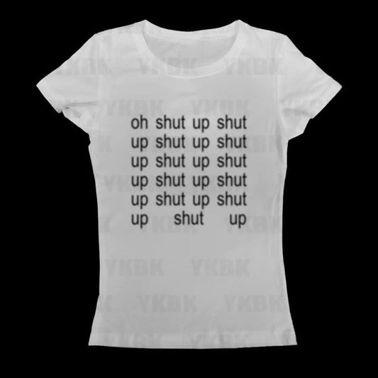 Short Text Shut up T-shirt