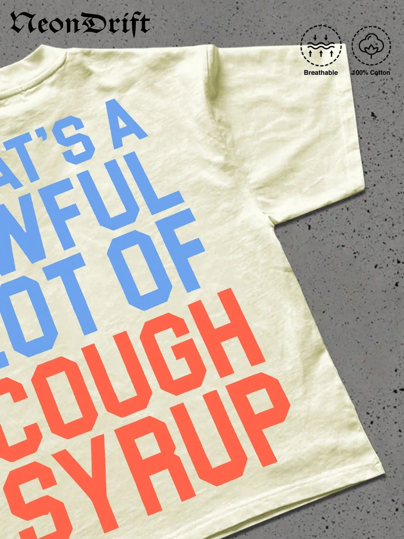 Cough Syrup T-shirts